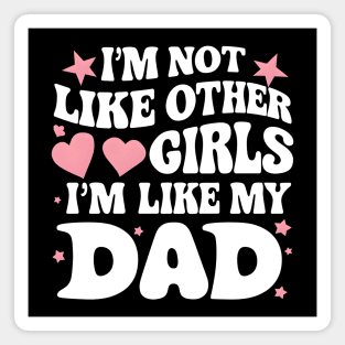 Like My Dad Magnet